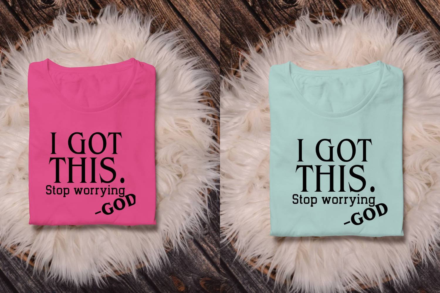 Faith TShirt Sublimation Print I Got This