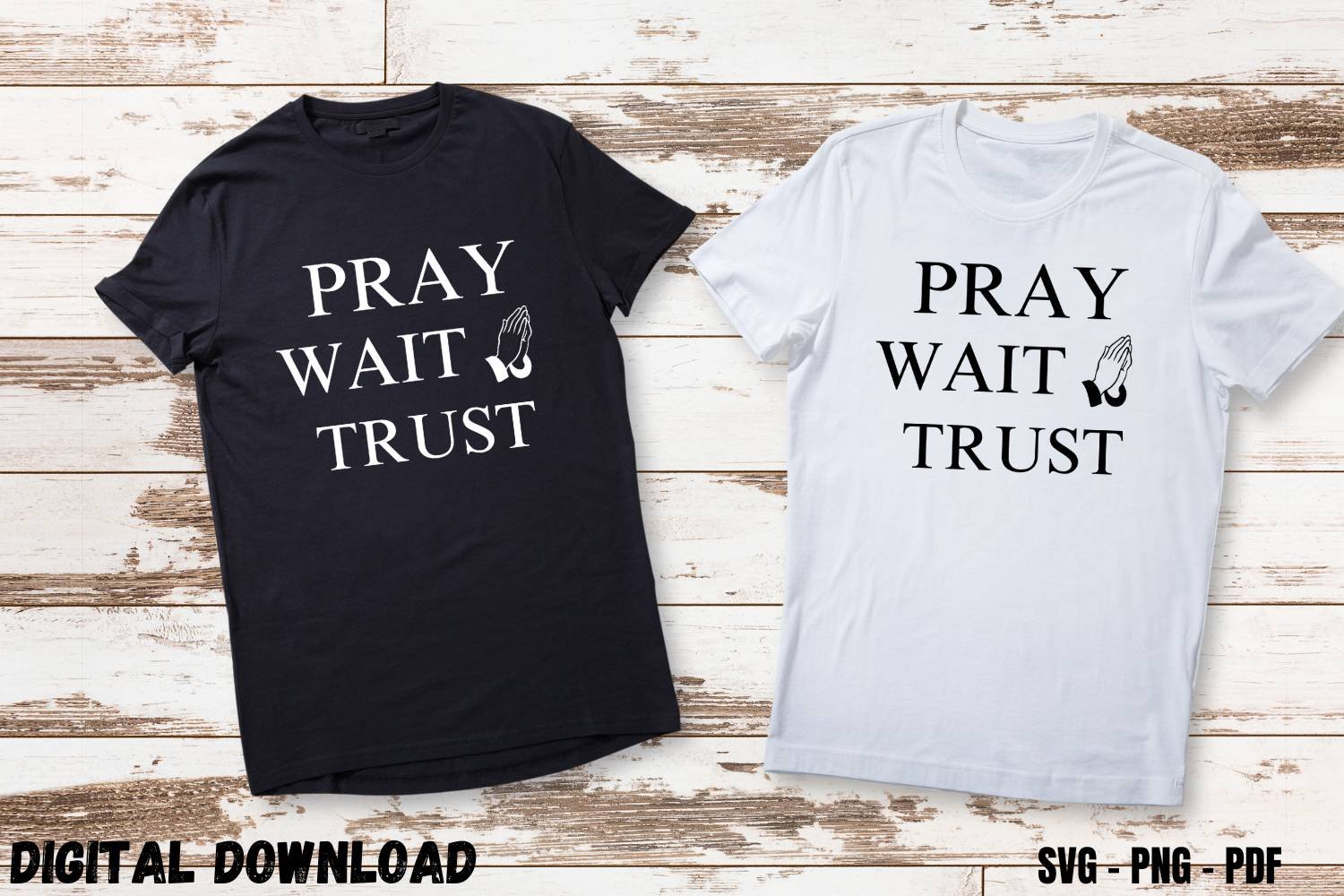 Pray Wait Trust Tshirt design