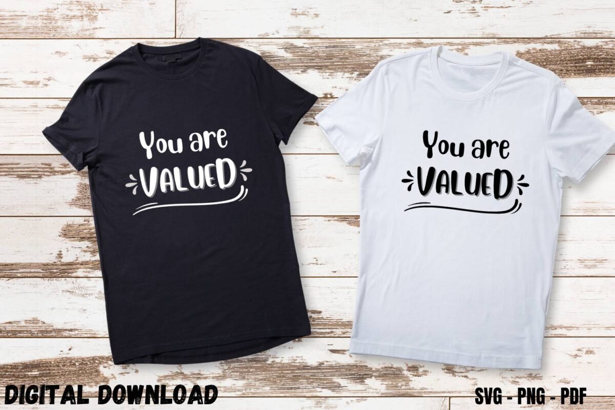 You Are Valued Design Print SVG PNG