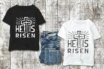 He Is Risen Tshirt Print SVG