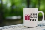 Religious Mug Print Jesus Best Gift Ever