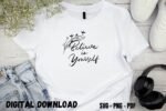 Believe in Yourself Tshirt Design Print SVG PNG