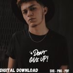 Don't Give Up Gym Motivational T-shirt Print