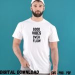 Workout Sayings Design Print Good Vibes Over Flow