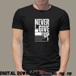 Gym Quotes T-shirt Print Never Give up