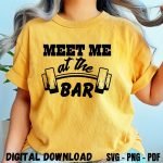 Gym Quotes T-shirt Print Meet at the Bar