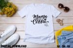 Mother Tshirt Design Mama Needs Coffee