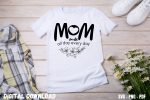 Mom Mode All Day T-shirt Design Print