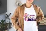 My Mom is My Hero T-Shirt Design for Mother