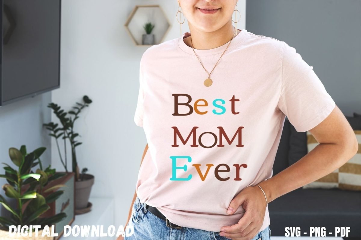 Best mom Ever T-shirt Print for New Mom