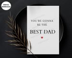 You're Gonna Be the Best Dad Card Print