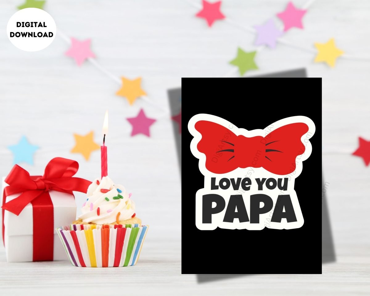 Love You Papa Digital Card Print for Dad